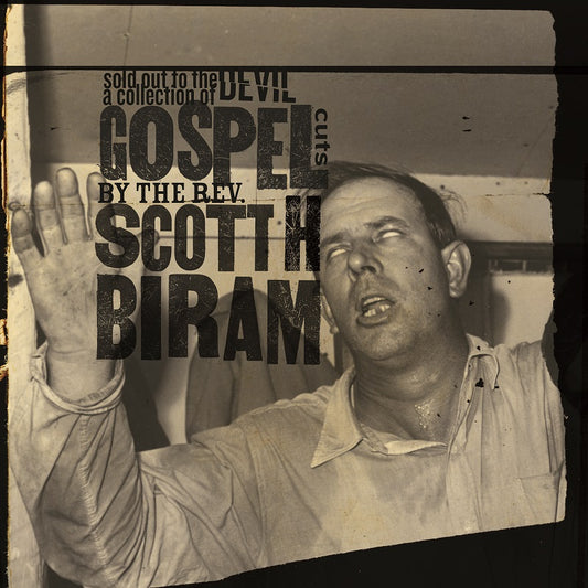 Sold Out To The Devil - A Collection Of Gospel Cuts By The Rev. Scott H. Biram Vinyl